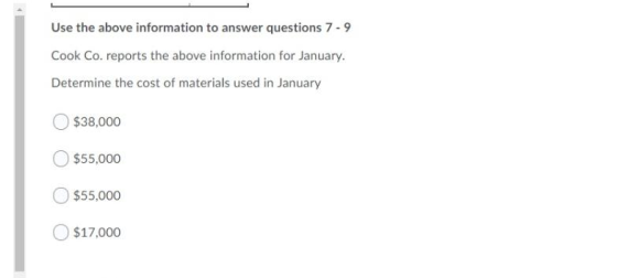 Use the above information to answer questions 7-9 Cook Co. reports the above information for January. Determine the cost of m