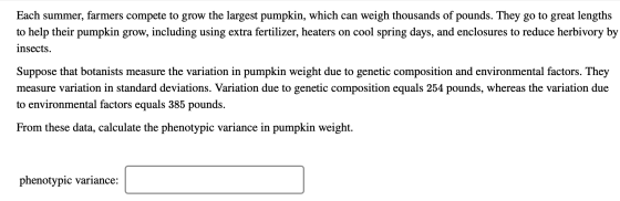 Each summer, farmers compete to grow the largest pumpkin, which can weigh thousands of pounds. They go to great lengths to he
