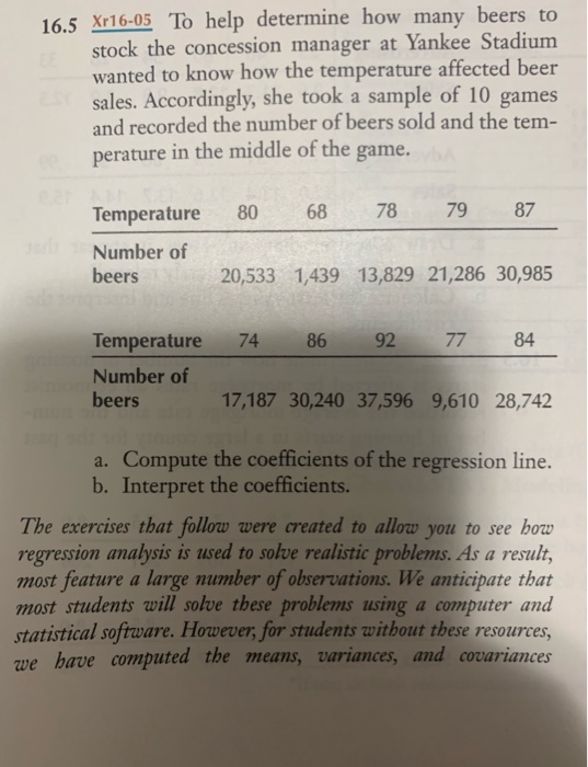 16.5 Xr16-05 To help determine how many beers to stock the concession manager at Yankee Stadium wanted to know how the temper