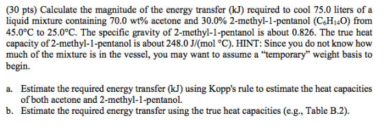 (30 pts) Calculate the magnitude of the energy transfer (kJ) required to cool 75.0 liters of a liquid mixture containing 70.0