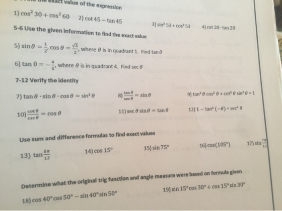 u ule exact value of the expression 1) cos? 30+ cos? 60 2) cot 45-tan 45 5-6 Use the given information to find the exact valu
