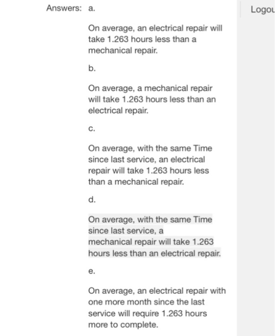 Answers: a. Logou On average, an electrical repair will take 1.263 hours less than a mechanical repair b. On average, a mecha