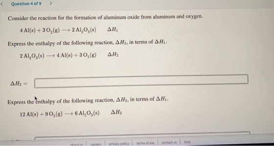 Question 4 of 9 > Consider the reaction for the formation of aluminum oxide from aluminum and oxygen. 4 Al(s) + 30,(g) 2 A1,0