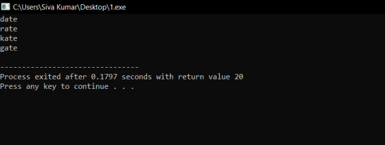 C:\Users\Siva Kumar\Desktop\1.exe date rate kate gate Process exited after 0.1797 seconds with return value 20 Press any key