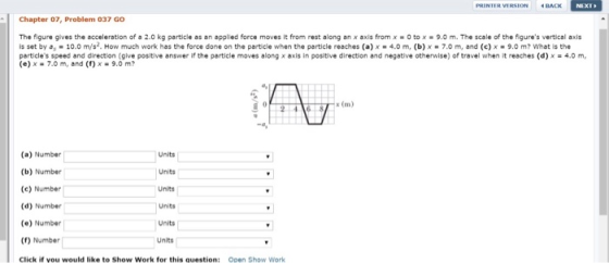 PRINTER VERSION (BACK NEXT Chapter 07, Problem 037 GO The figure gives the acceleration of a 2.0 kg particle as an applied fo
