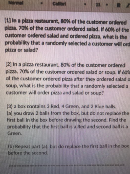 Normal Calibri 1 (1) In a plzza restaurant, 80% of the customer ordered plzza. 70% of the customer ordered salad. If 60% of t