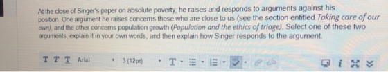 At the close of Singers paper on absolute poverty, he raises and responds to arguments against his position One argument he