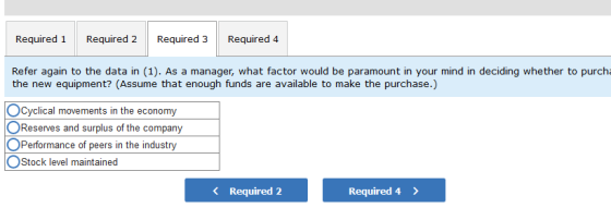 Required 1 Required 2 Required 3 Required 4 Refer again to the data in (1). As a manager, what factor would be paramount in y
