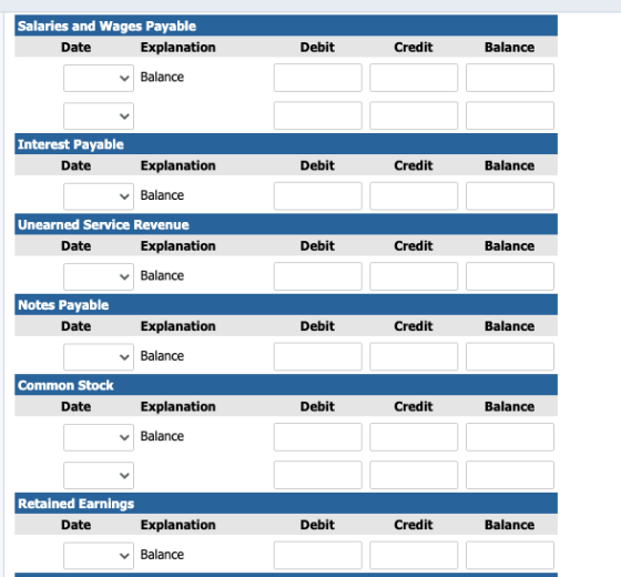 Salaries and Wages Payable Date Explanation Debit Credit Balance Balance Debit Credit Balance Interest Payable Date Explanati