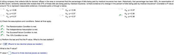 A billing company that collects bills or doctors offices in the area is conce ned that the percentage of bills being paid by