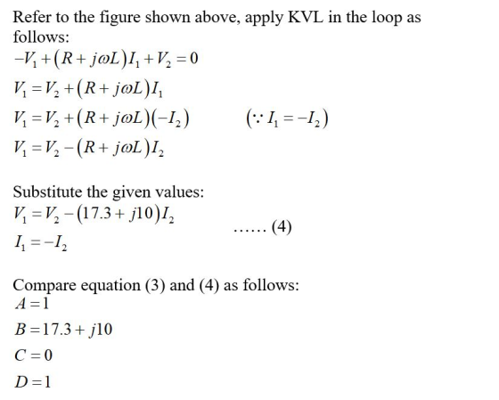 Refer to the figure shown above, apply KVL in the loop as follows: -V, +(R+ joL)I, + V2 = 0 V =V, +(R+joL)1, Vi =V, +(R+ jol)