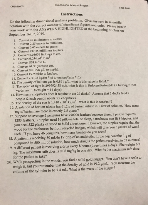 CHEM1405 Dimensional Analysis Project FALL 2019 Instructions Do the following dimensional analysis problems. Give answers in