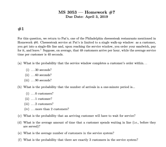 MS 3053-Homework #7 Due Date: April 3, 2019 For this question, we return to Pats, one of the Philadelphia cheesesteak restau