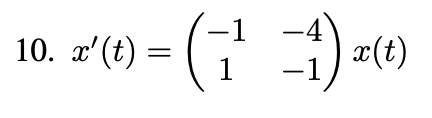 10. x(t) = - 1 1 -4) -1 x(t)