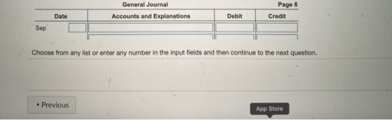 General Journal Page 6 Credit Date Accounts and Explanations Debit Sep Choose from any list or enter any number in the input