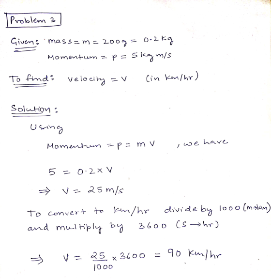 Problem 3 Givm mass-m2oo - Momentum, p Solution TO Convert km/hr
