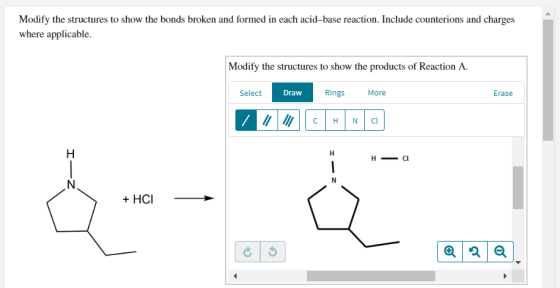 Modify the structures to show the bonds broken and formed in each acid-base reaction. Include counterions and charges where a