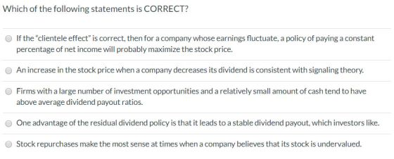 Which of the following statements is CORRECT? If the clientele effect is correct, then for a company whose earnings fluctua