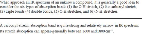 When approach an IR spectrum of an unknown compound, it is generally a good idea to consider the six types of absorption band