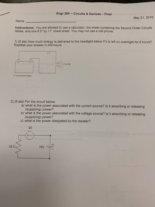 Engr 260--Circuits& Devices-Final May 21, 2019 Name: Instructions: You are allowed to use a calculator, the sheet containing