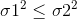 \sigma 1^{2}\leq \sigma 2^{2}