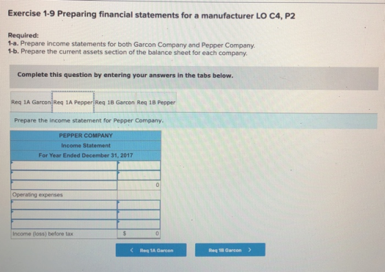 Exercise 1-9 Preparing financial statements for a manufacturer LO C4, P2 Required: 1-a. Prepare income statements for both Ga