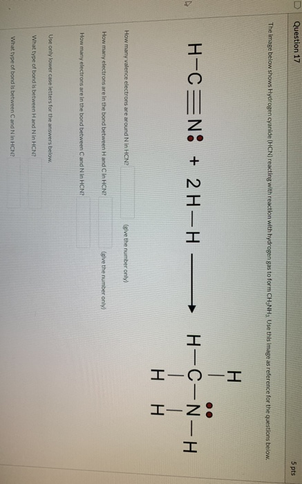The image below shows Hydrogen cyanide (HCN) reacting with reaction with hydrogen gas to form CH NH, Use this image as refere