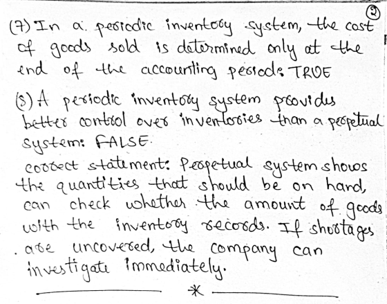 (7) In a periodic inventory system, the cost of goods sold is determined only at the end of the accounting peorado TRUE (s) A