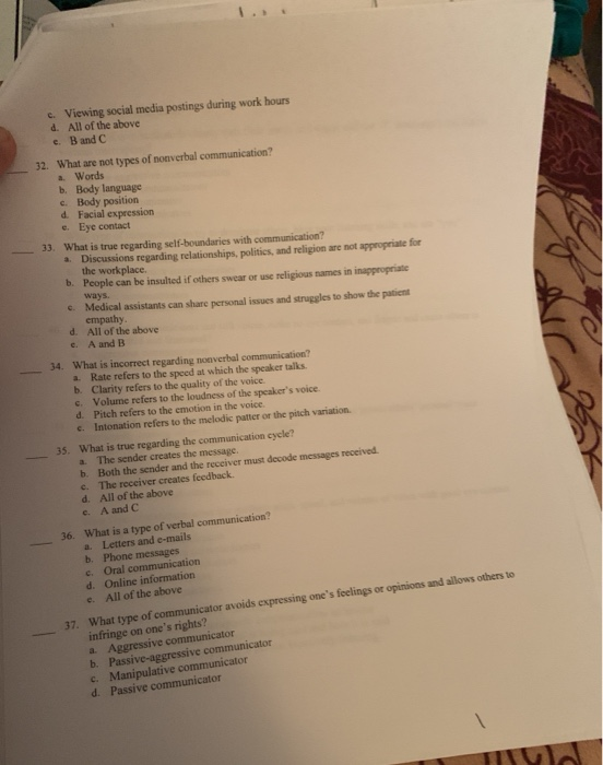 c. Viewing social media postings during work hours d. All of the above e B and C 32. What are not types of nonverbal communic