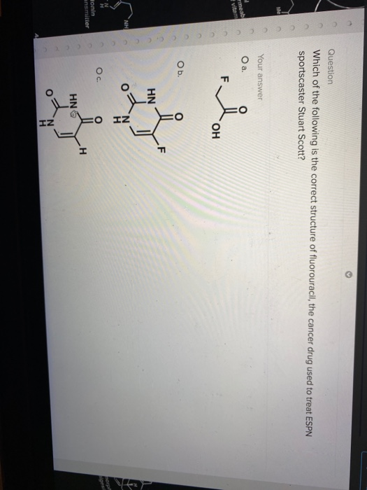 Question Which of the following is the correct structure of fluorouracil, the cancer drug used to treat ESPN sportscaster Stu