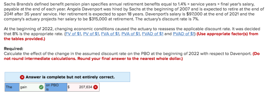 Sachs Brandss defined benefit pension plan specifies annual retirement benefits equal to 1.4% * service years * final years