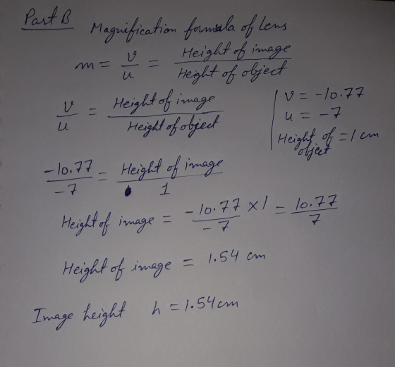 V m= = Part B Magnification formala of lens Height of image Height of object Height of image Iv=-10.77 Height of object Heigh
