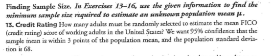 Finding Sample Size. In Exercises 13-16, use the given information to find the minimum sample size required to estimate an un