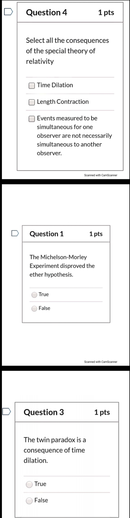 Question 4 1 pts Select all the consequences of the special theory of relativity Time Dilation Length Contraction Events meas