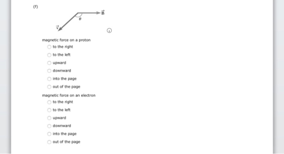 magnetic force on a proton to the right to the left upward downward into the page out of the page magnetic force on an electr