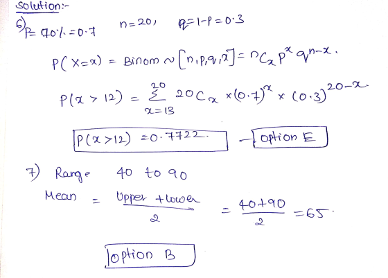 solution:- n=20) P=1-P=0.3 P-70%=0. PC X=X) = Binom ~ [nipq,2]ancap qond. 20 Ź 20cą x(0.7) x (0-3) 20-2. = Pla> 12) 2-13 P(X>