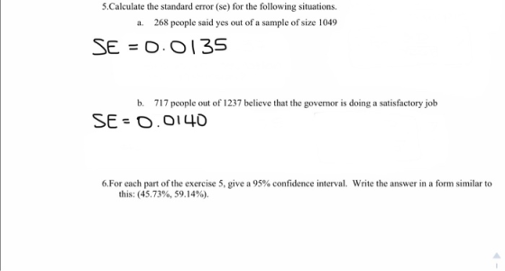 5.Calculate the standard error (se) for the following situations. a. 268 people said yes out of a sample of size 1049 SE = 0.