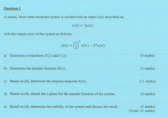 uestion A causal, linear time-invariant system is excited with an input x (n) described as x(n) 3u(n) with the output y(n) of