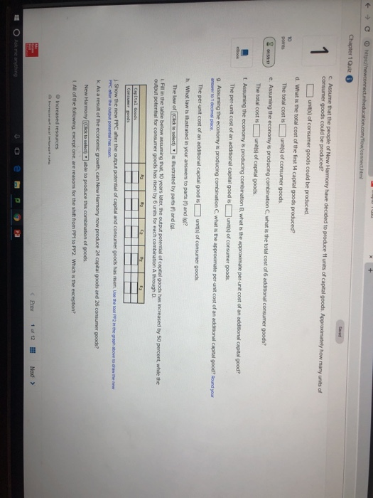 units) of consumer goods could be produced 10 e. Assuming the economy is producing combination C, what is the total cost of 6 additional consumer goods? the economy is producing combination B, what is the approximate perunit cost of arn addisional capital good? the output potentel has