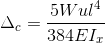 \Delta _{c}= \frac{5Wul^{4}}{384EI_{x}}