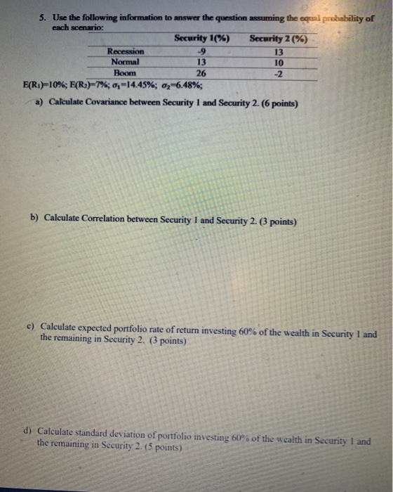 Rocession 9 5. Use the following information to answer the question assuming the equal probability of each scenario: Security