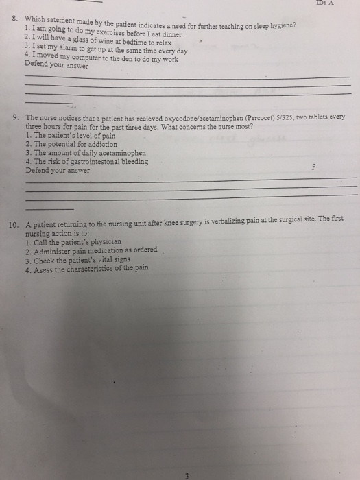 ID: A 8. Which satement made by the patient indicates a need for further teaching on sleep hygiene? 1. I am going to do my ex