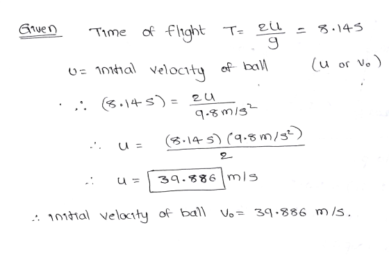 Tme offlght 0: 1ח1tlal velocitq of ball 2 . In1Ơlal velocity of ball Vo- 39.886 m/s