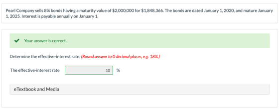 Pearl Company sells 8% bonds having a maturity value of $2,000,000 for $1,848,366. The bonds are dated January 1, 2020, and m