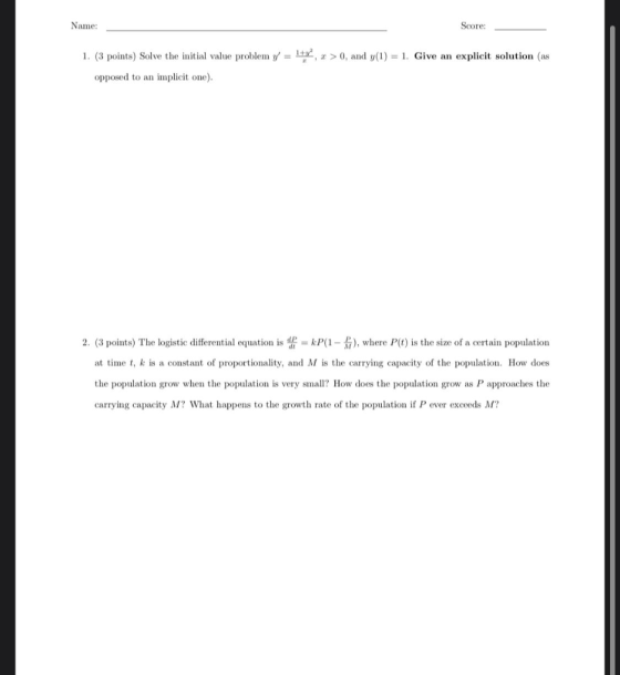 Name: Score: 1. (3 points) Solve the initial value problem y = 1+x2 > 0, and y(1) = 1. Give an explicit solution (as opposed