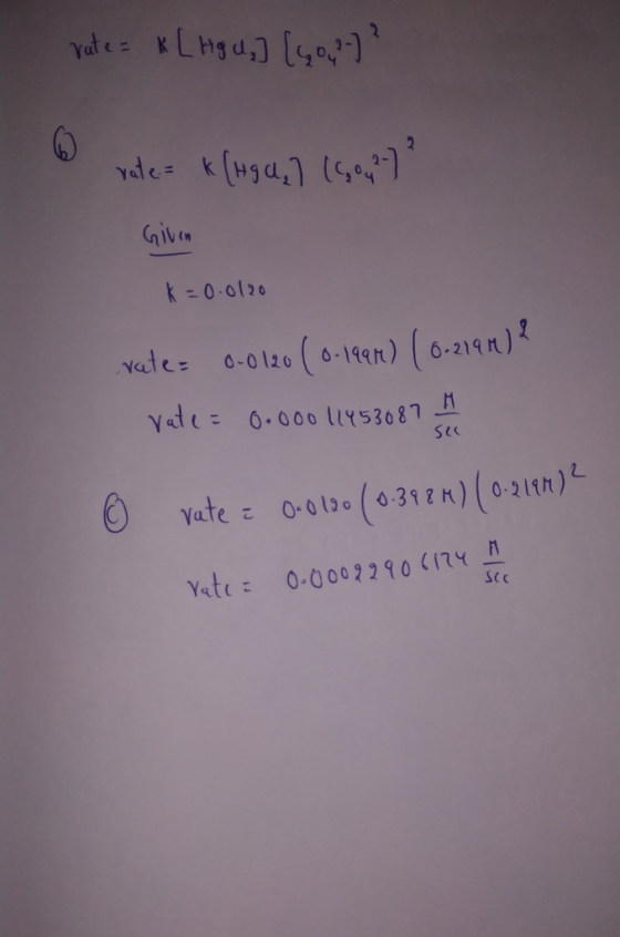 vate = k [ Hg ay] [so,?? 6 rate= k (HgQ, ] (sou) Given k=0.0120 rate= 0.0120 (0-1990) (0.2190) ? vate = 0.000 11453087 111 ©