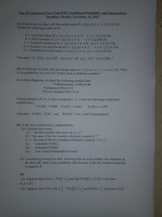 Stat 352 Homework Set 2 Fall 2019: Conditional Probability and Independence Deadline: Monday November 11, 2019 (1) In throwin