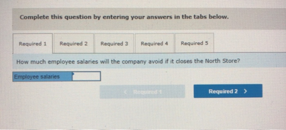 Complete this question by entering your answers in the tabs below. Required 1 Required 2 Required 3 Required 4 Required 5 How