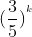 (\frac{3}{5})^^^k