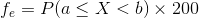 f_e=P(a\le X<b)\times 200